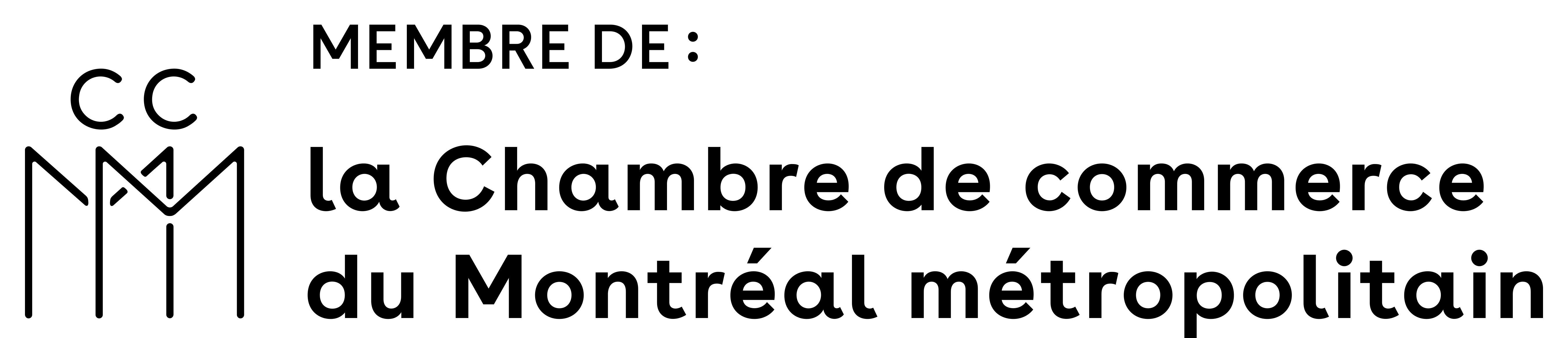 A proud member of the Chamber of Commerce of Metropolitan Montreal (CCMM) - Since 2022